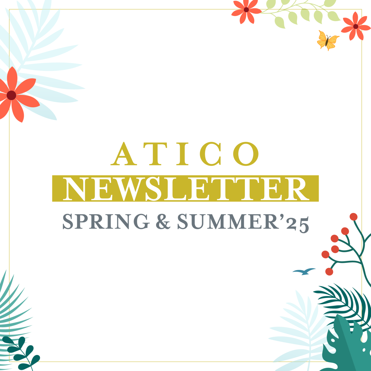 ATICO NEWSLETTER SPRING & SUMMER 2025 - ATICO Fakhreldin Group